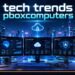 tech trends pboxcomputers